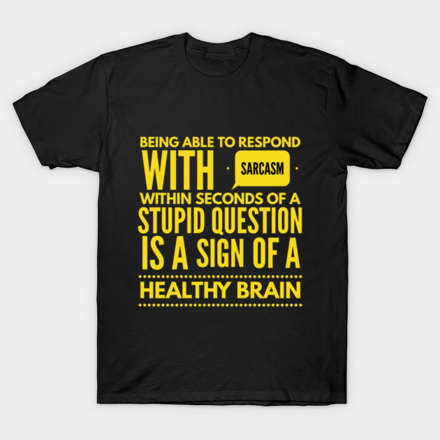 Cute and Cool Funny Merchandise - Respond With Sarcasm - Best Gift for Men, Women, Mom, Dad, Boyfriend, Girlfriend, Husband, Wife, Him, Her, Couples, Grandma, Brother or Friends T-Shirt-TOZ